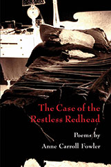 The Case of the Restless Redhead
Poems by Anne Carroll Fowler cover image